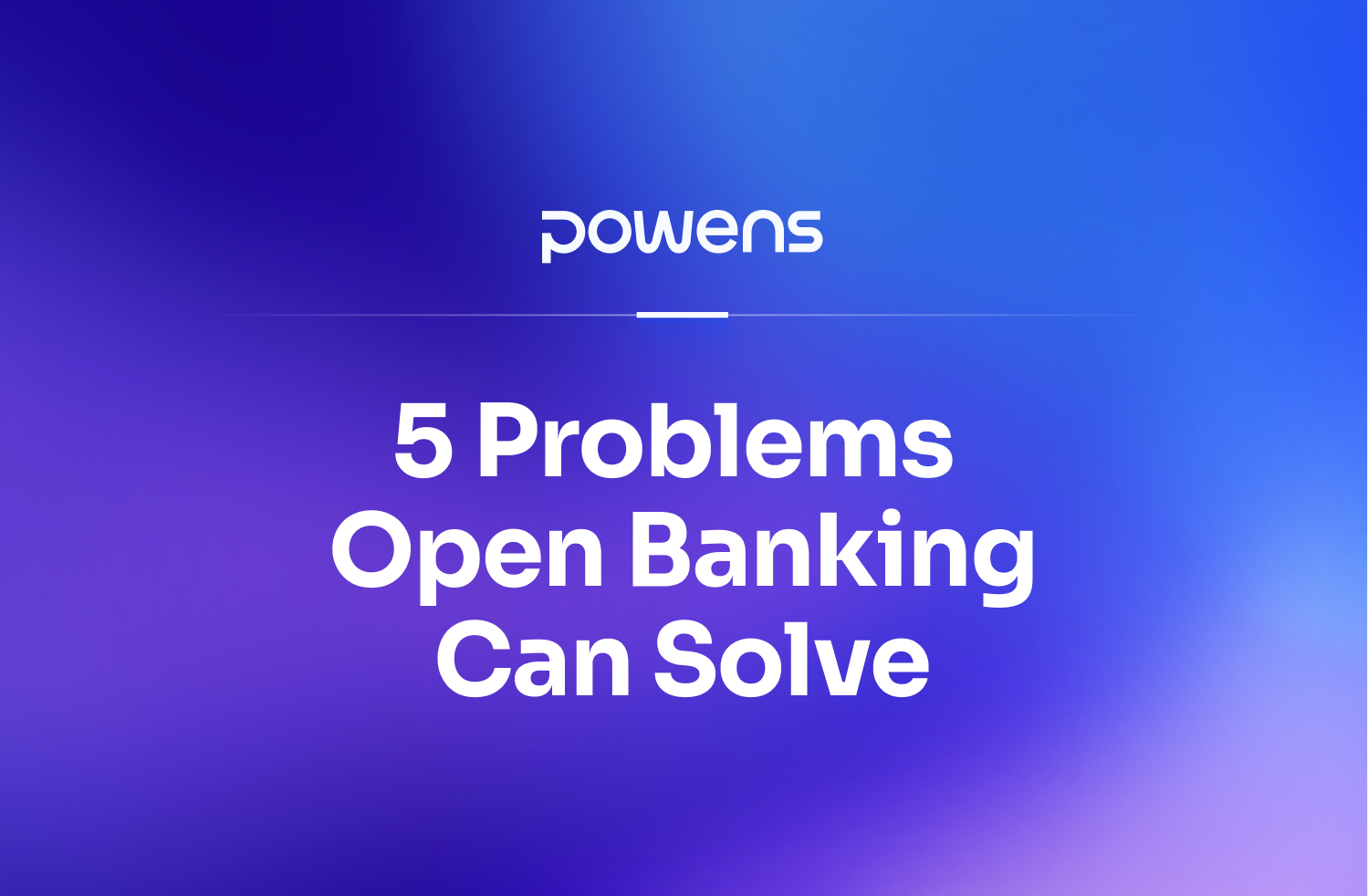 5 problems Open Banking can solve
