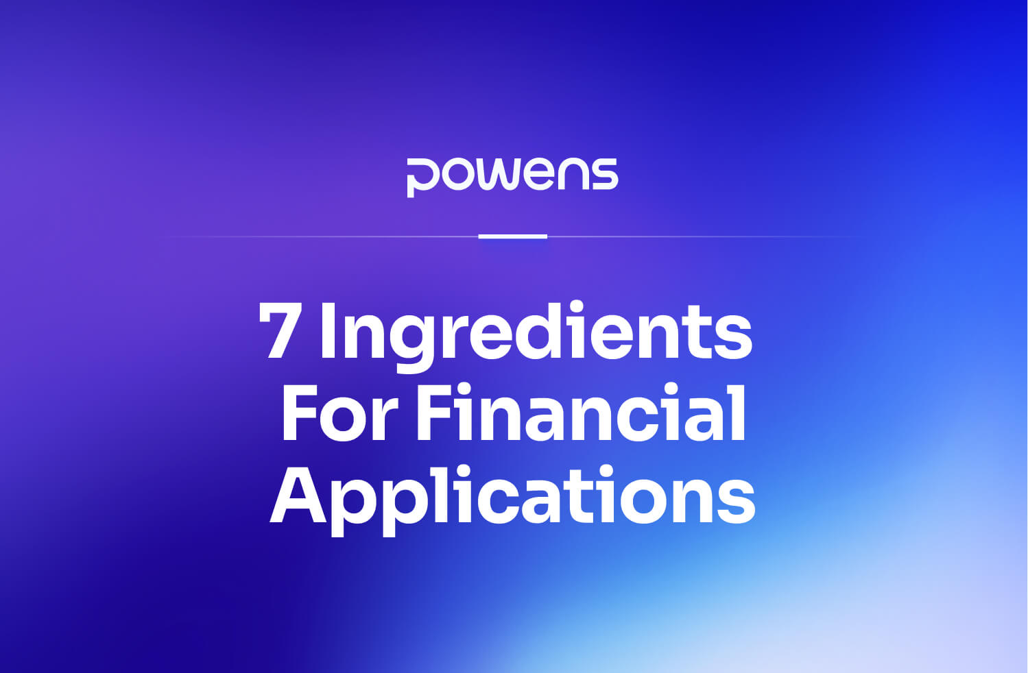 7 ingredients for financial applications