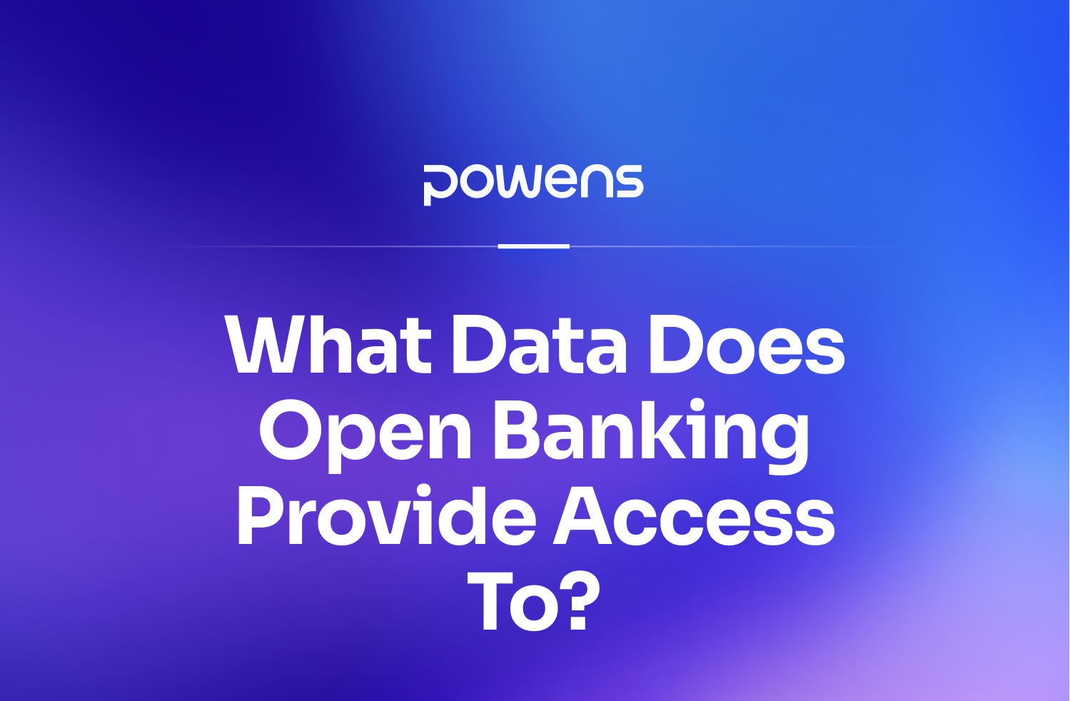 What Data Does Open Banking Provide Access To?