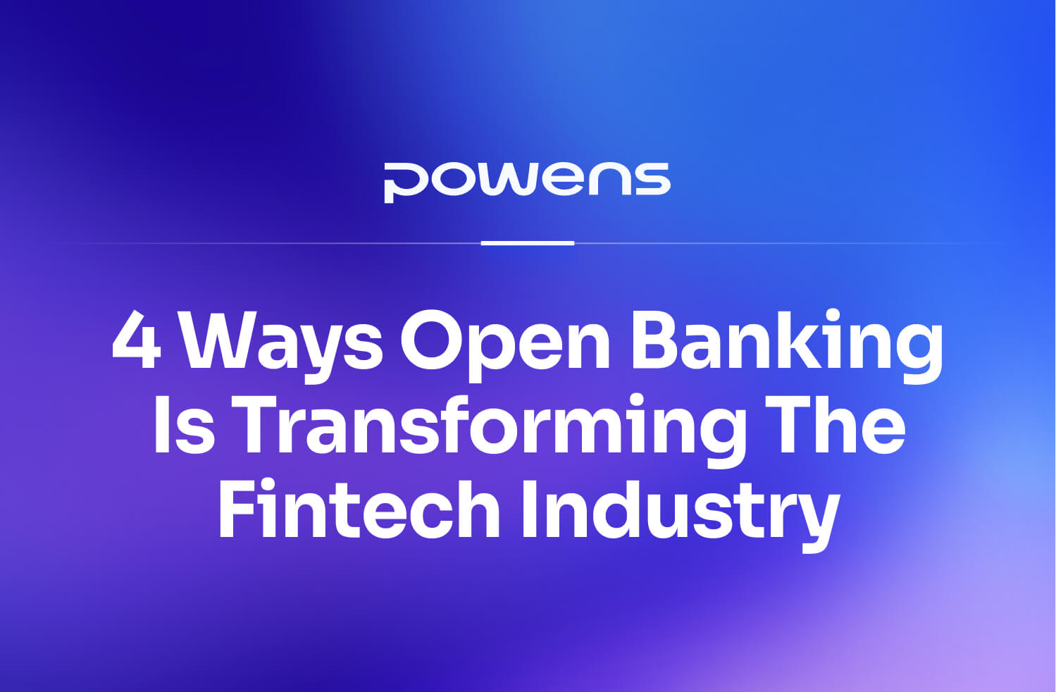 4-Ways-Open-Banking-is-Transforming-the-Fintech-Industry