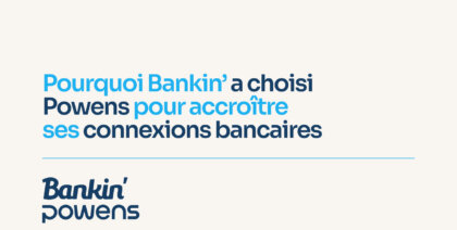 Bankin’ élargit ses connexions bancaires avec les solutions de gestion de patrimoine Powens