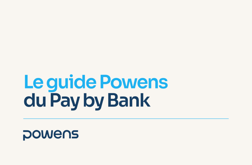 Image mise en avant : Le guide Powens du Pay by Bank