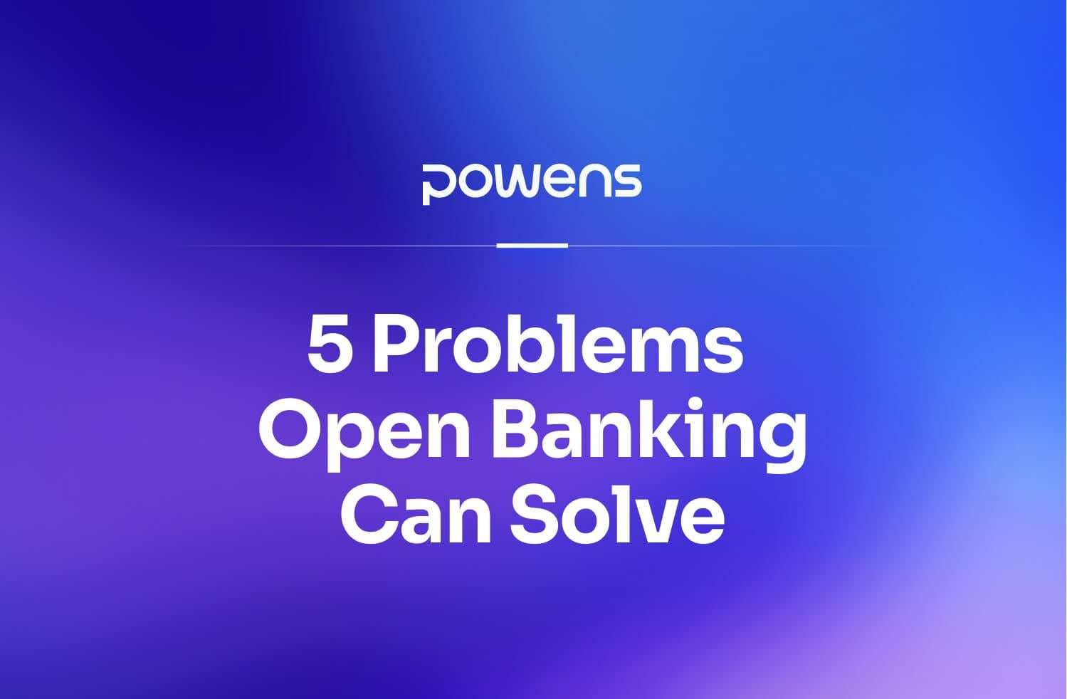 5 problems Open Banking can solve | Powens