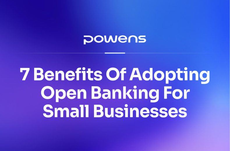 7 benefits of adopting Open Banking for small businesses
