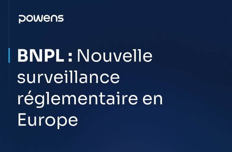 BNPL Nouvelle surveillance reglementaire en Europe 1
