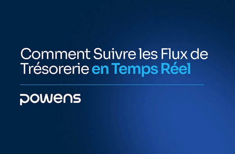Comment suivre les flux de tresorerie en temps reel