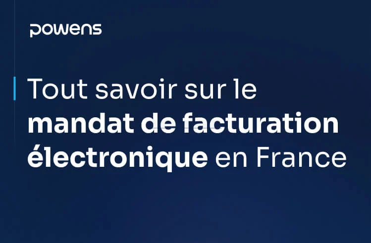Tout savoir sur le mandat de facturation electronique en France